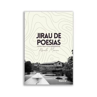 Jirau de poesias - entre rios e ritos amazônicos