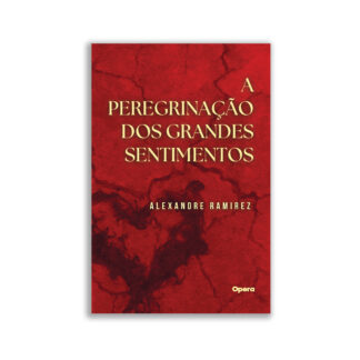 A peregrinação dos grandes sentimentos