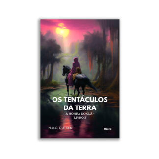 Os tentáculos da terra - a honra do clã - livro 2