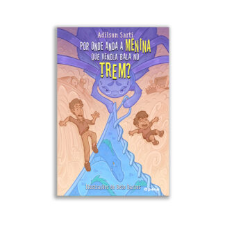 Por onde anda amenina que vendia bala no trem?