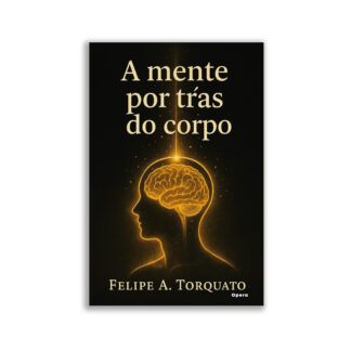 A mente por trás do corpo