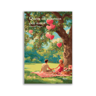 Quem escolhemos por amor